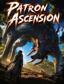 Read Patron Ascension: I Can Rehabilitate Wraths into My Legendary Spirits Online
