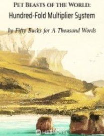 Read Pet Beasts of the World: Hundred-Fold Multiplier System Online