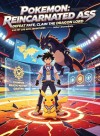 Pokemon: Reincarnated as ash live my life with adventures