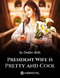 Read President Wife is Pretty and Cool Online