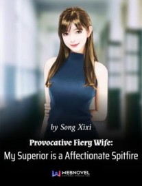 Read Provocative Fiery Wife: My Superior is a Affectionate Spitfire Online