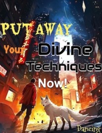 Read Put Away Your Divine Techniques Now! Online