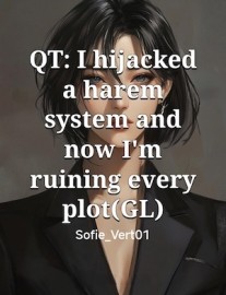 Read QT: I hijacked a harem system and now I'm ruining every plot(GL) Online