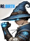 Re:Birth: A Slow Burn LitRPG Mage Regressor