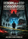 Reborn as a Cop in the Horrorverse