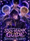 Reborn as an SSS-Rank Guide in the Sentinel Academy [BL]