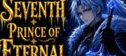 Reborn as The Seventh Prince of Eternal Winter
