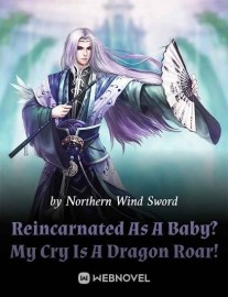 Read Reincarnated As A Baby? My Cry Is A Dragon Roar! Online