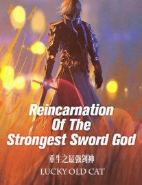 Read Reincarnation Of The Strongest Sword God Online