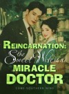 Reincarnation: The Sweet Wife Is A Miracle Doctor