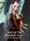 Rise Of The Ragdoll: Part 2, Book 2 of Isekai Tales