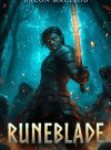 (Second Book Complete!) Runeblade: A Delving &amp; Skill Merging LitRPG