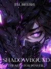 ShadowBound: The Need For Power