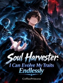 Read Soul Harvester: I Can Evolve My Traits Endlessly Online