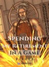 Spending My Retirement In A Game
