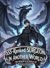 SSS-Ranked Surgeon In Another World: The Healer Is Actually OP!