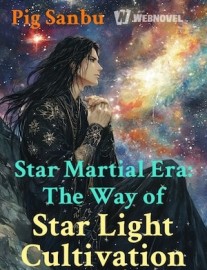 Read Star Martial Era: The Way of Star Light Cultivation Online