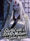 Started with a 10,000x Multiplier in a Game World
