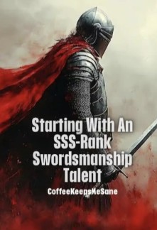 Starting With an SSS-Rank Swordsmanship Talent