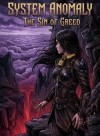 System Anomaly: The Sin of Greed[LitRPG/Prog Fem/Anti-Hero]