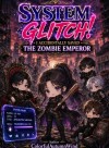 System Glitch! I Accidentally Saved The Zombie Emperor