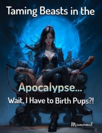 Read Taming Beasts in the Apocalypse... Wait, I Have to Birth Pups?! Online