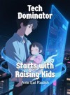 Tech Dominator Starts with Raising Kids