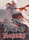 Ten Thousand Tragedies