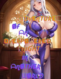 Read The Adventures of an Overpowered Knight in Another World Online