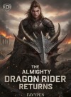 The Almighty Dragon Rider Returns