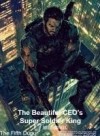 The Beautiful CEO’s Super Soldier King