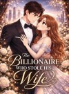The Billionaire Who Stole His Wife