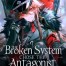 The Broken System Chose the Antagonist