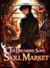 The Discarded Son's Skill Market