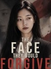 The Face They Would Forgive