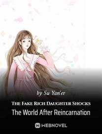 Read The Fake Rich Daughter Shocks The World After Reincarnation Online