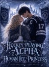 The Hockey Playing Alpha and His Human Ice Princess