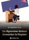 The Mysterious Heiress: Researcher In Disguise
