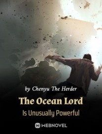 Read The Ocean Lord Is Unusually Powerful Online