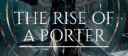 The Rise Of A Porter