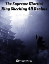 Read The Supreme Martial King Shocking All Realms Online