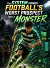 The System Turned Football's Worst Prospect Into a Monster.