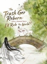 The Trash Ger Reborn: With A Mystical Space, I'll Rule The World!