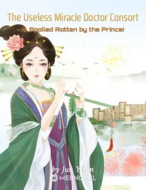Read The Useless Miracle Doctor Consort Is Spoiled Rotten by the Prince! Online