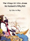 The Village Girl Who Jinxes Her Husband Is Filthy Rich