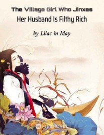 Read The Village Girl Who Jinxes Her Husband Is Filthy Rich Online