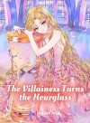 The Villainess turns the Hourglass