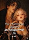 The Villainous Marquis Is Obsessed With Me