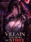 The Villian Who Broke The Story