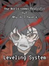 The World seems Realistic but Why do I have a Leveling System?